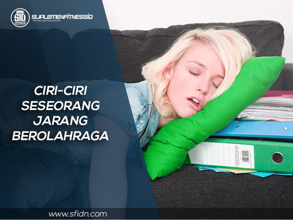 Ciri-ciri orang jarang melakukan olahraga